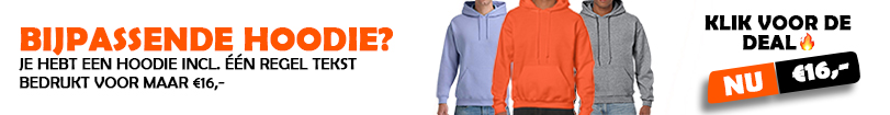 Hoodie incl. één regel tekst €16,- Hoodie incl. één regel tekst €16,-