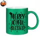 Merry Joyful Blessed